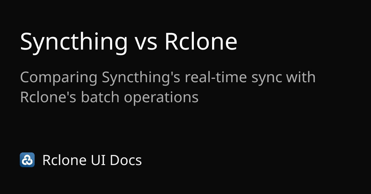 Syncthing vs Rclone | Rclone CLI